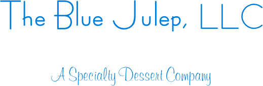 The Blue Julep, LLC

A Specialty Dessert Company